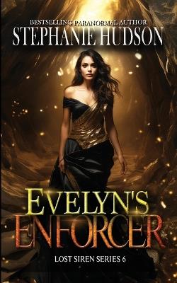 Evelyn's Enforcer - Stephanie Hudson - cover