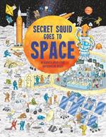 Secret Squid Goes to Space: A search-and-find space adventure book