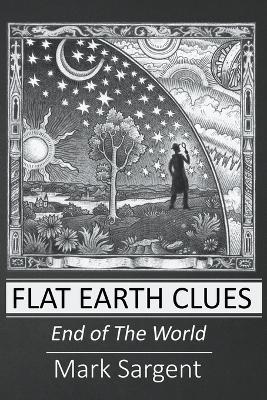 Flat Earth Clues - Mark Sargent,David Sproule - cover