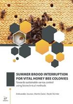 Summer Brood Interruption for Vital Honey Bee Colonies