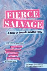 Fierce Salvage: A Queer Words Anthology