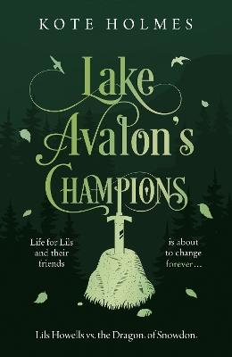 Lake Avalon's Champions: Lils Howells vs. the Dragon of Snowdon - Kote Holmes - cover