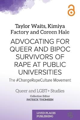 Advocating for Queer and BIPOC Survivors of Rape at Public Universities: The #ChangeRapeCulture Movement - Taylor Waits,Kimiya Factory,Coreen Hale - cover