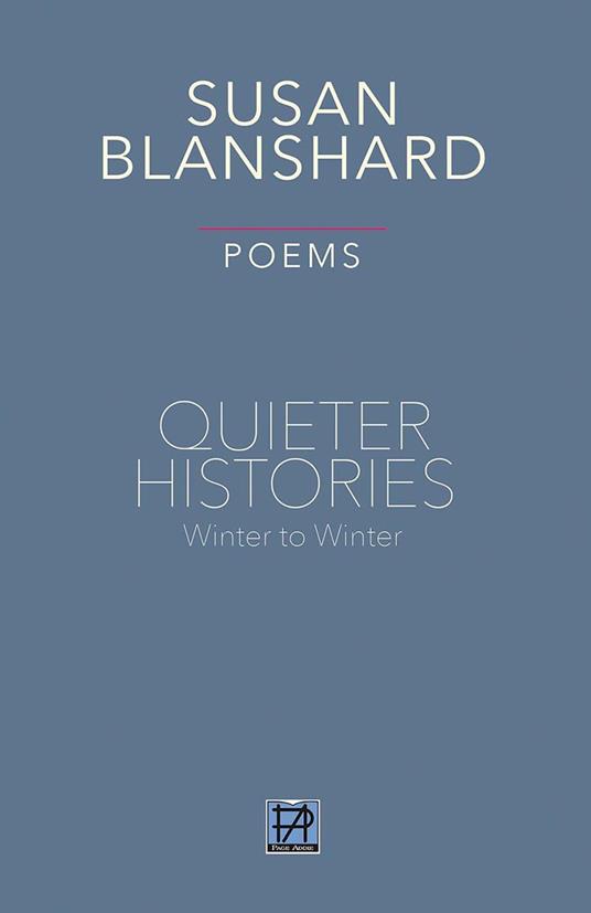 QUIETER HISTORIES Poems Winter To Winter