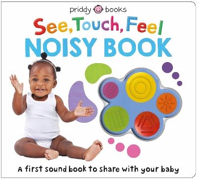 See, Touch, Feel Noisy Book: With five sounds - Roger Priddy - cover