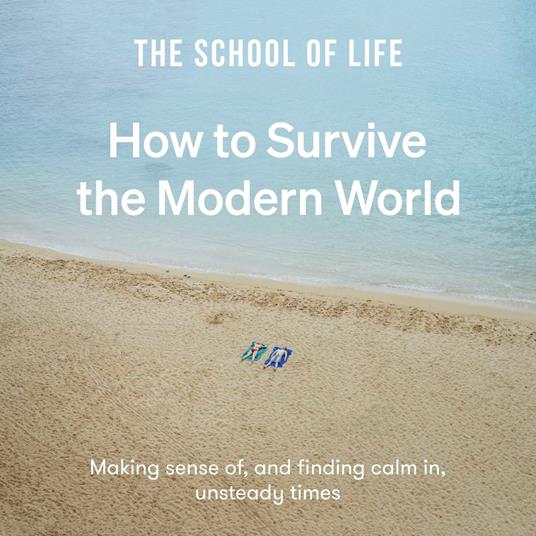 How to Survive the Modern World