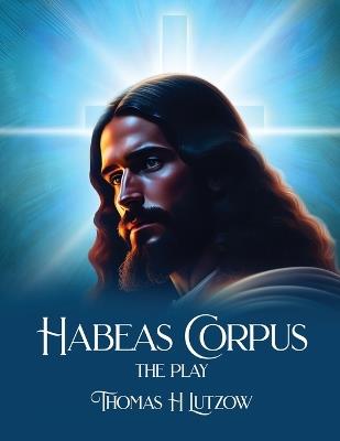 Habeas Corpus - Thomas H Lutzow - cover