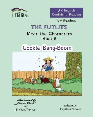 THE FLITLITS, Meet the Characters, Book 8, Cookie Bang-Boom, 8+Readers, U.K. English, Confident Reading: Read, Laugh and Learn - Eiry Rees Thomas - cover