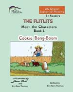 THE FLITLITS, Meet the Characters, Book 8, Cookie Bang-Boom, 8+Readers, U.K. English, Supported Reading: Read, Laugh and Learn