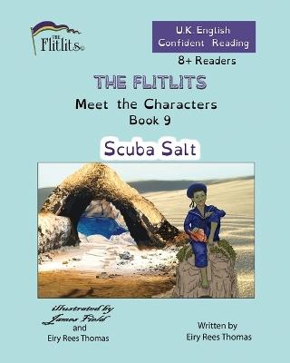 THE FLITLITS, Meet the Characters, Book 9, Scuba Salt, 8+Readers, U.K. English, Confident Reading: Read, Laugh and Learn - Eiry Rees Thomas - cover