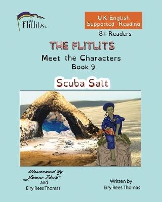 THE FLITLITS, Meet the Characters, Book 9, Scuba Salt, 8+Readers, U.K. English, Supported Reading: Read, Laugh and Learn - Eiry Rees Thomas - cover