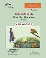 THE FLITLITS, Meet the Characters, Book 12, Coo Cassoo, 8+Readers, U.K. English, Supported Reading: Read, Laugh and Learn