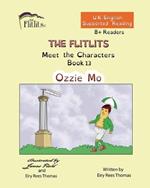 THE FLITLITS, Meet the Characters, Book 13, Ozzie Mo, 8+Readers, U.K. English, Supported Reading: Read, Laugh and Learn