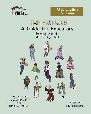 THE FLITLITS, A Guide for Educators, Reading Age 8+, Interest Age 7-11, U.S. English Version: Read, Laugh, and Learn - Eiry Rees Thomas - cover