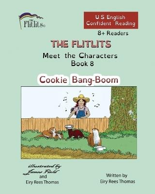 THE FLITLITS, Meet the Characters, Book 8, Cookie Bang-Boom, 8+ Readers, U.S. English, Confident Reading: Read, Laugh, and Learn - Eiry Rees Thomas - cover