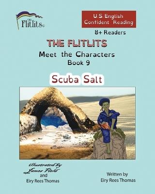THE FLITLITS, Meet the Characters, Book 9, Scuba Salt, 8+Readers, U.S. English, Confident Reading: Read, Laugh, and Learn - Eiry Rees Thomas - cover