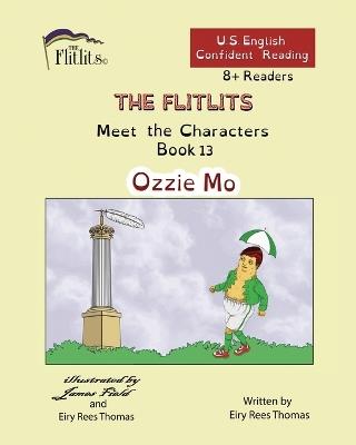 THE FLITLITS, Meet the Characters, Book 13, Ozzie Mo, 8+Readers, U.S. English, Confident Reading: Read, Laugh, and Learn - Eiry Rees Thomas - cover