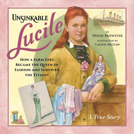 Unsinkable Lucile - How a Farm Girl Became the Queen of Fashion and Survived the Titanic (Unabridged)