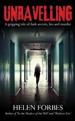 Unravelling: A gripping tale of dark secrets, lies and murder