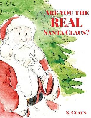 Are You the REAL Santa Claus - S Claus - cover