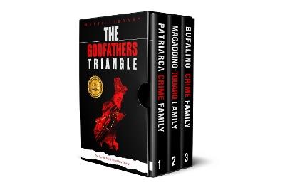 The The Godfathers Triangle: 3 Books in 1 - The Rise and Fall of Three Mafia Empires - Mafia Library - cover