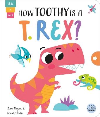 How Toothy is a T. rex? - Lisa Regan - cover