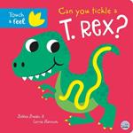 Can You Tickle a T. Rex?