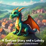 Bedtime Story and a Lullaby, A: The Dragon Tamers & Salut d'Amour