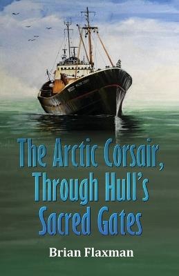 The Arctic Corsair, Through Hull's Sacred Gates - Brian Flaxman - cover