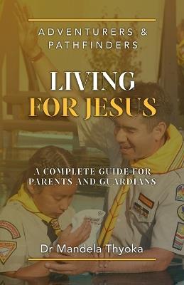 Adventurers and Pathfinders Living for Jesus - Mandela Thyoka - cover