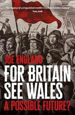 For Britain See Wales: A Possible Future?