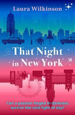 That Night in New York: a blackout in Manhattan brings two lonely strangers together in this slow-build, forbidden love romance