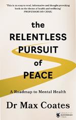 The Relentless Pursuit of Peace: A Roadmap to Mental Health