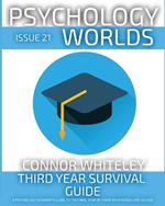 Issue 21: Third Year Survival Guide A Psychology Student's Guide To The Final Year Of Their Undergraduate Degree