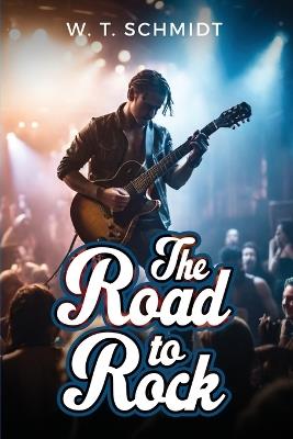 The Road to Rock - W T Schmidt - cover