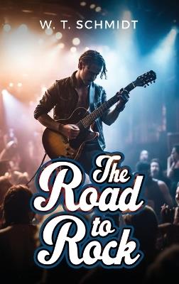 The Road to Rock - W T Schmidt - cover