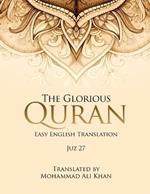 The Glorious Quran: Easy English Translation Juz 27