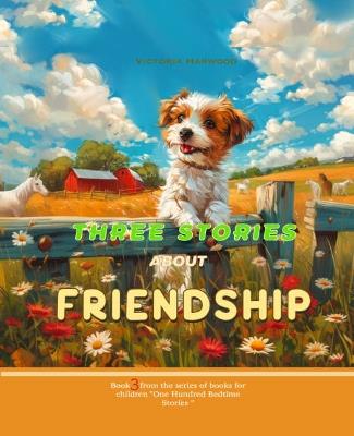 Three Stories About Friendsip - Viktoriia Harwood - cover