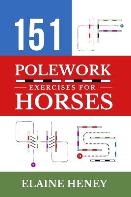 151 Polework Exercises for Horses - Elaine Heney - cover