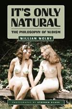 It's Only Natural: The Philosophy of Nudism