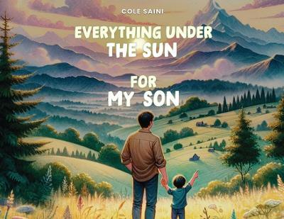 Everything Under The Sun For My Son - Cole Saini - cover