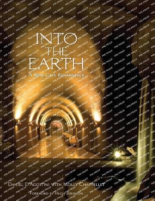 Into the Earth: A Wine Cave Renaissance - Molly Chappellet - cover