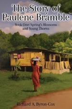 The Story of Paulene Bramble: Book One: Springs Blossoms and Young Thorns