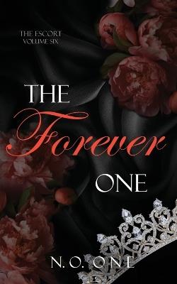 The Forever One: Dark, Seductive Romance - N O One - cover