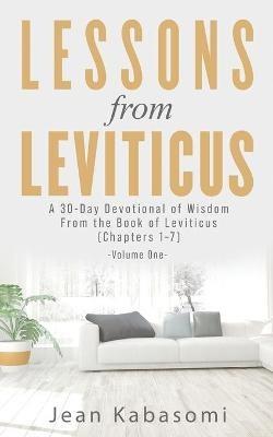 Lessons From Leviticus: A 30-Day Devotional of Wisdom from the Book of Leviticus - Chapters 1-7 (Volume One) - Jean Kabasomi - cover