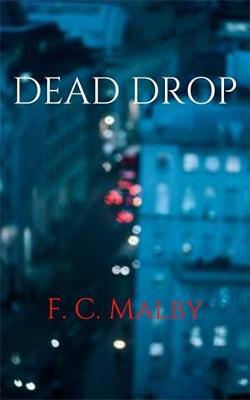 Dead Drop - F C Malby - cover