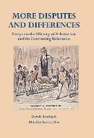 More Disputes and Differences: Essays on the History of Arbitration and its Continuing Relevance