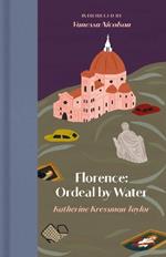 Florence: Ordeal by Water