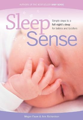 Sleep Sense: Simple Steps to a Full Night's Sleep - Ann Richardson,Megan Faure - cover