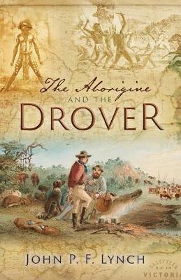 The Aborigine and the Drover - John P.F. Lynch - cover